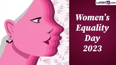 Women’s Equality Day 2023 Date: Know History and Significance of the Day That Commemorates the Proclamation Granting US Women Right To Vote