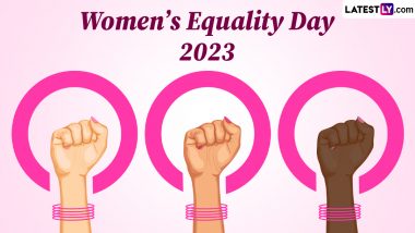 Women’s Equality Day 2023 Wishes: Women Empowerment Messages, Happy Women’s Equality Day Quotes and HD Images To Share and Celebrate the Day