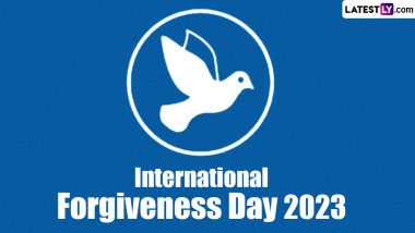 International Forgiveness Day 2023 Quotes and Images: Thoughtful Words of Wisdom To Share and Celebrate the Day of Forgiveness