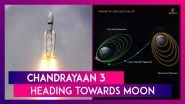 Chandrayaan 3: ISRO Announces Spacecraft Leaves Earth&rsquo;s Orbit And Is Heading Towards Moon