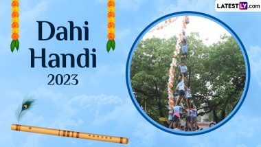 Dahi Handi 2023 Date in India: Know Gopalakala Shubh Muhurat, Puja Vidhi and Significance of Krishna Janmashtami Celebrations