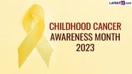 Childhood Cancer Awareness Month 2023: What Is Pediatric Cancer? Shedding Light on Symptoms, Causes & Various Facts About the Young Fighters' Battle