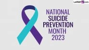 National Suicide Prevention Month 2023 History and Significance: Everything You Need To Know About Contributing to Suicide Prevention