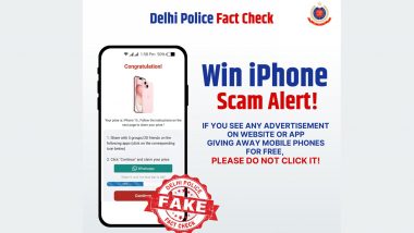 'Win iPhone' Scam Alert: Delhi Police Cautions Public Against Fake Scam Going Viral on Social Media, Urges Vigilance Against Fraudulent Offers