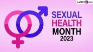 Sexual Health Month 2023 History & Significance: Why Does Sexual Health Matter? Everything You Need To Know About the Month Aiming at Fostering Healthier Behaviours