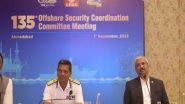 India News | 135th Offshore Security Coordination Committee Meeting Held at Ahmedabad&nbsp;