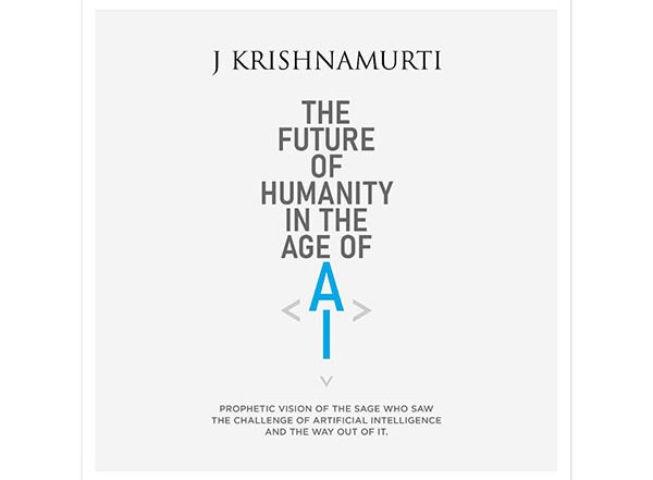 Business News | The Prophetic Vision Of J. Krishnamurti On AI’S Impact On Humanity: Released As A Free-To-Download Digital Booklet