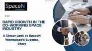 Business News | Rapid Growth in the Co-working Space Industry: A Closer Look at SpaceN Workspace's Success Story