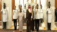 World News | President Murmu Meets Saudi Arabia Crown Prince Mohammed Bin Salman Al Saud in Delhi
