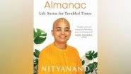 Business News | HarperCollins is Proud to Announce the Publication of A MONK'S ALMANAC: Life Sutras for Troubled Times by Nityanand Charan Das