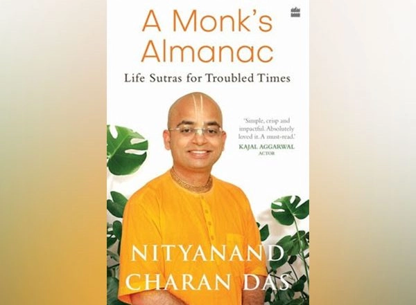Business News | HarperCollins is Proud to Announce the Publication of A MONK'S ALMANAC: Life Sutras for Troubled Times by Nityanand Charan Das