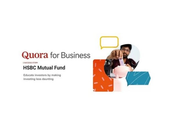 Business News | Empowering Investors by Making Investing Less Daunting: The Success Story of HSBC Mutual Fund with Quora Ads