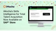 Business News | IMocha's Skills Intelligence for Total Talent Acquisition Now Available on SAP Store