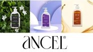 Business News | Ancel Unveils an Enchanting Line of Nature-inspired Haircare and Skincare Products