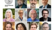 Business News | Breakthrough Prize Announces 2024 Laureates in Life Sciences, Fundamental Physics, and Mathematics