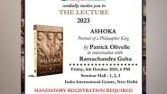 Business News | HarperCollins Presents the 3rd Edition of The Lecture on 'Ashoka' by Patrick Olivelle, in Conversation with Ramachandra Guha | IIC, New Delhi | 6 October 2023