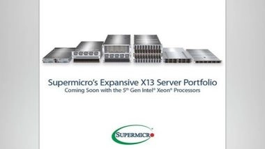 Business News | Supermicro Announces Future Support and Upcoming Early Access for 5th Gen Intel Xeon Processors on the Complete Family of X13 Servers
