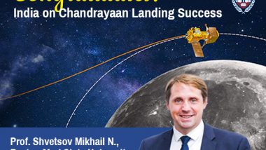 Business News | Rector Prof. Shvetsov Mikhail N. Congratulates India on Chandrayaan Landing Success