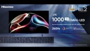Business News | Hisense India Elevates Home Entertainment with Three Exciting TV Models: U7K, U6K, and E7K