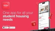 Business News | Amber Launches Student Accommodation App: Discover, Shortlist, Book with Ease