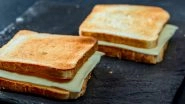 National Cheese Toast Day 2023: From Classic Cheese Toast to Mushroom and Swiss Cheese Toast, 5 Delicious Recipes To Try and Celebrate the Day