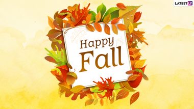 Happy Fall 2023 Wishes and First Day of Autumn Season Greetings: Quotes, SMS, WhatsApp Messages, HD Images and Wallpapers for September Equinox