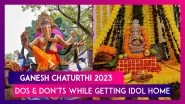 Ganesh Chaturthi 2023: Dos And Don&rsquo;ts To Keep In Mind While Bringing Lord Ganesha&rsquo;s Idol Home