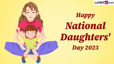 National Daughters Day 2023 Wishes & HD Images: WhatsApp Status, Wallpapers, Quotes, Messages and SMS To Celebrate and Appreciate Daughters