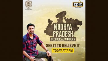Madhya Pradesh – Geological Wonders on Epic TV: Discover Secrets Buried Underneath Orchha, Dhala Crater and Other Ancient Sites in MP in Special Broadcast on Epic Channel