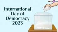International Day of Democracy 2023 Images & HD Wallpapers for Free Download Online: Wish Happy Democracy Day With Quotes, WhatsApp Messages and Greetings