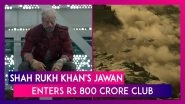 Jawan Box Office: Shah Rukh Khan&rsquo;s Film Crosses Rs 800 Crore Mark Worldwide In 11 Days