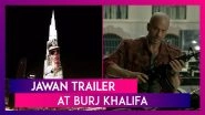 Jawan At Burj Khalifa: Shah Rukh Khan's Film Trailer Lits Up Dubai's Skyscraper