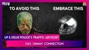 Jawan: Uttar Pradesh And Delhi Police Use Reference From Shah Rukh Khan&rsquo;s Movie For Traffic Advisory