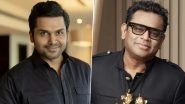 Karthi Extends Support to AR Rahman over Chennai Concert Backlash, Asks Event Organisers to Take &lsquo;Responsibility&rsquo; (View Post)