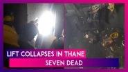 Lift Collapse In Maharashtra: Seven Dead As Elevator Collapses In High Rise In Balkum, Thane