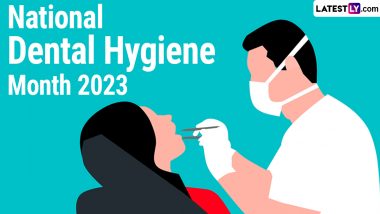 National Dental Hygiene Month 2023: Reasons Why Oral Well-Being Is Way More Important Than You Think! Tips To Unlock the Secret to a Healthy & Radiant Smile