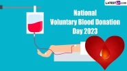 National Voluntary Blood Donation Day 2023 Images & Messages: Quotes, Slogans and Wishes To Send on the Day That Highlights the Importance of Safe Blood Transfusion