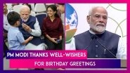 PM Modi Birthday: Prime Minister Narendra Modi Thanks His Well-Wishers For Greetings, Says &lsquo;Deeply Touched&rsquo;