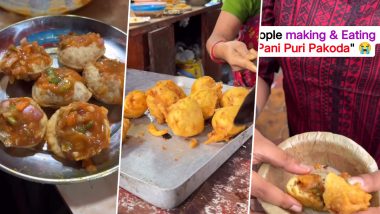 'Pani Puri Ke Pakoda' From Kolkata Leaves Food Lovers on Instagram Baffled, Check the Recipe and Netizens' Reactions to Viral Video