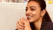 Radhika Apte Thanks Fans for the Birthday Wishes, Made in Heaven S2 Actress Says &lsquo;Sorry I&rsquo;m Three Days Late to Post This&rsquo;