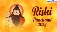 Rishi Panchami 2023 Date, Shubh Muhurat and Significance: Know Celebrations of Rushi Panchami Vrat Dedicated to Sapta Rishis on Bhadrapada Shukla Panchami
