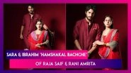 Sara Ali Khan Calls Herself & Ibrahim Ali Khan &lsquo;Hamshakal Bacche&rsquo; Of 'Raja' Saif Ali Khan And 'Rani' Amrita Singh