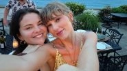 BFF Goals! Selena Gomez Drops Adorable Selfies With &lsquo;Best Frien&rsquo; Taylor Swift On Insta
