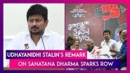 Udhayanidhi Stalin&rsquo;s Remark On Sanatana Dharma Sparks Row, BJP Leaders Slam Tamil Nadu Minister For Comment