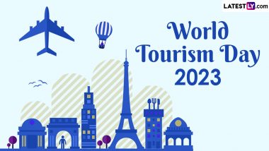 World Tourism Day 2023 Date and Theme: Know History and Significance of the Day That Highlights the Significant Role of Tourism