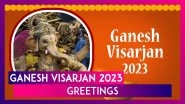 Ganesh Visarjan 2023 Wishes: HD Wallpapers and Greetings to Bid Farewell To Ganpati Bappa