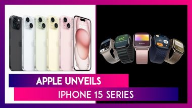 iPhone 15 Series Launch: Apple Unveils iPhone 15, iPhone 15 Plus, iPhone 15 Pro, iPhone 15 Pro Max & Series 9 & Ultra 2 Watch