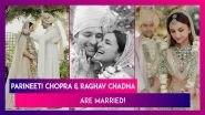 Parineeti Chopra & Raghav Chadha Are Married! Newlyweds Share Pictures From Dreamy Wedding, Say &lsquo;Our Forever Begins Now&rsquo;