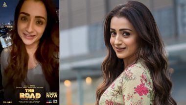The Road: Trisha Krishnan Thanks Fans and Media for Praising Her Performance, Apologises for Her Absence at Screening (Watch Video)