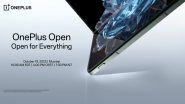 OnePlus Open To Launch on October 19: From Specifications to Camera and Price; Know Everything About OnePlus's First Foldable Smartphone